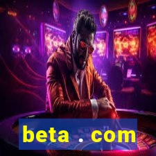 beta . com